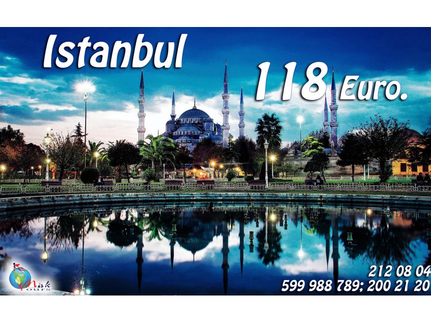 ISTANBUL FROM MAK TOURS! სრული პაკეტი 119€-დან!