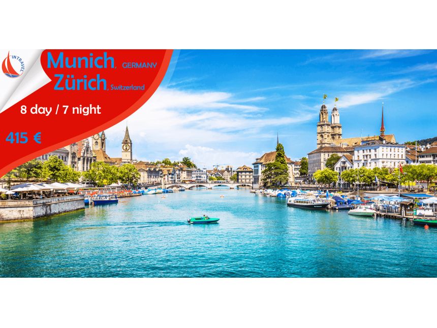 ツ მიუნხენი, გერმანია & ციურიხი, შვეიცარია -  ევროდან!