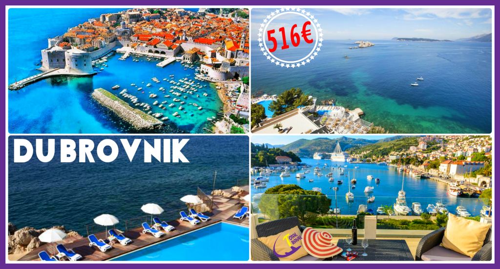 ხორვატია >>> დუბროვნიკი .სრული ტურისტული საგზურის ღირებულება - დან