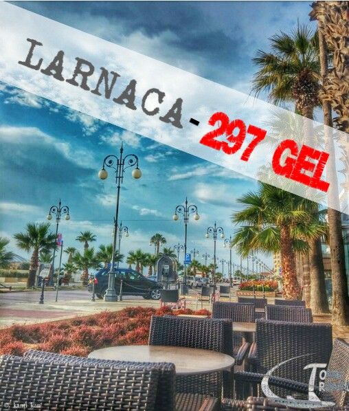 გაემგზავრე ლარნაკაში მხოლოდ- !